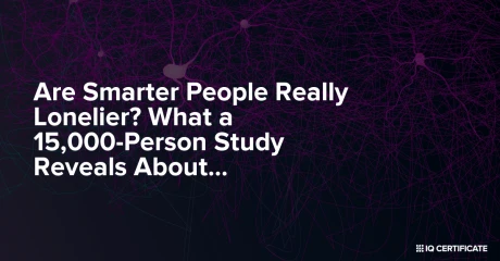 Are Smarter People Really Lonelier? What a 15,000-Person Study Reveals About Intelligence and Social Connection