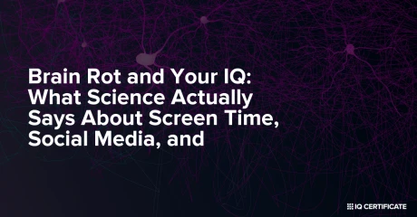 Brain Rot and Your IQ: What Science Actually Says About Screen Time, Social Media, and Intelligence