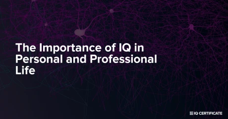 Understanding the Importance of IQ: Impact on Personal and Professional Life