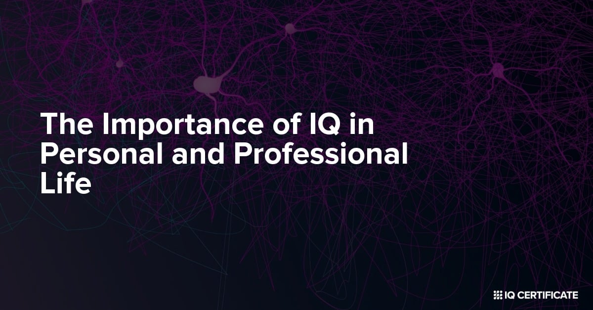 Understanding the Importance of IQ: Impact on Personal and Professional Life